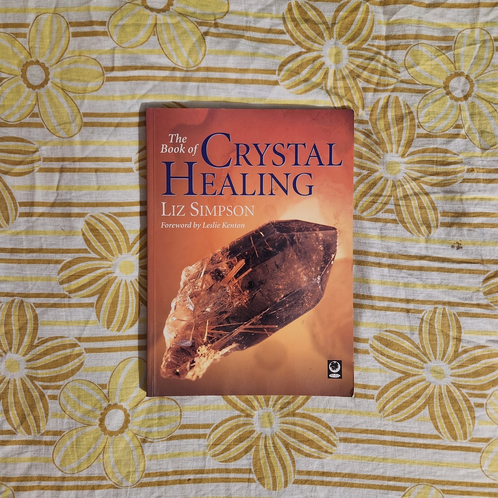 The Book of Crystal Healing by Liz Simpson